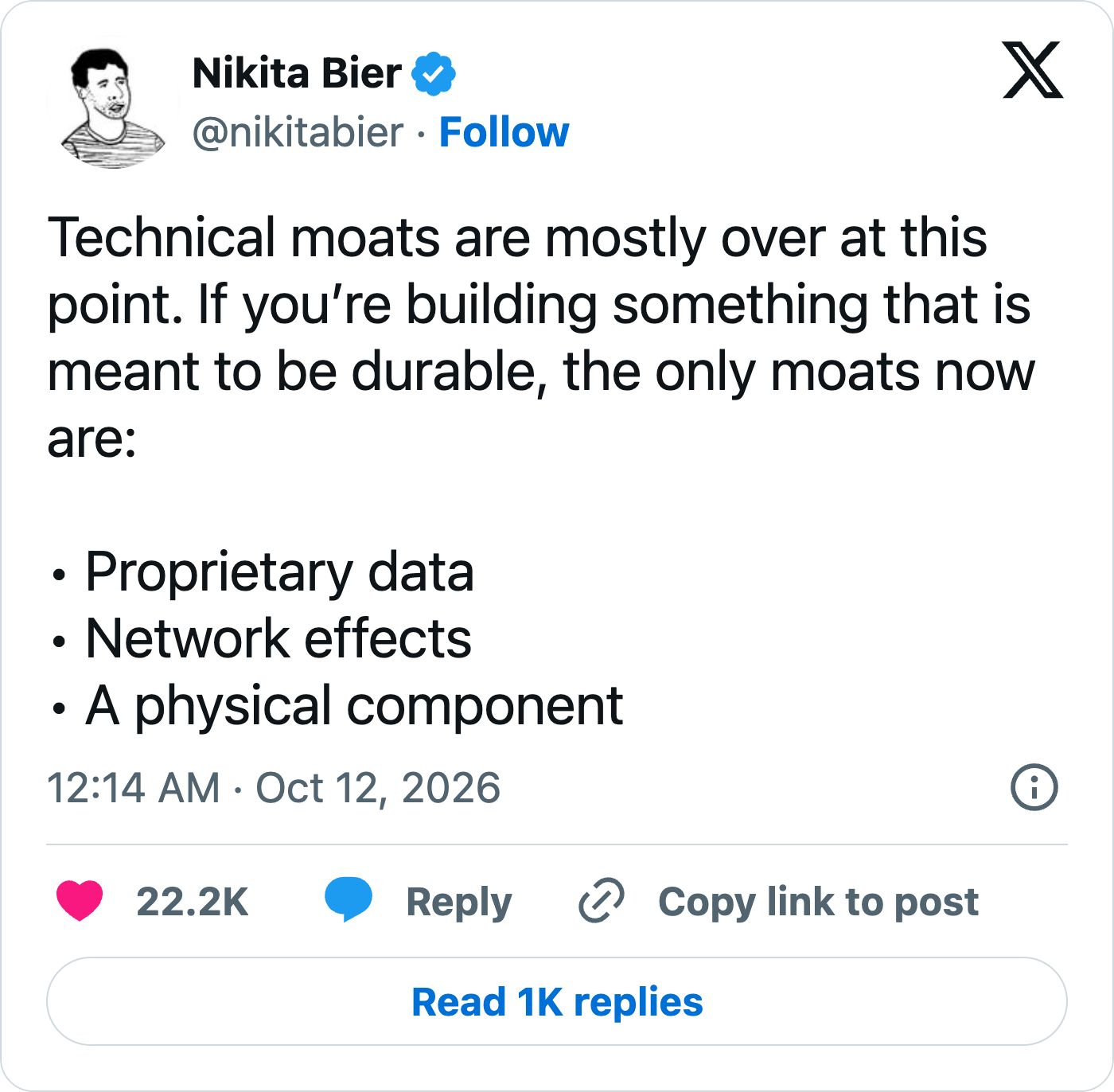 Nikita Bier on X, October 12, 2026: technical moats are mostly over. The only moats now are proprietary data, network effects and a physical component.